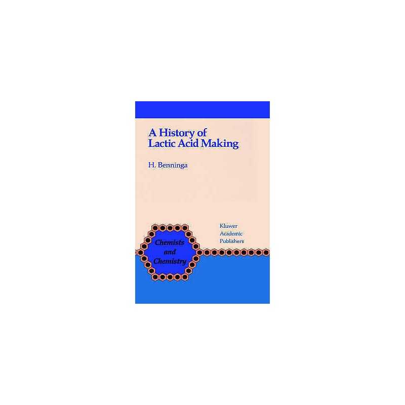 A History of Lactic Acid Making - 9780792306252