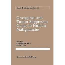 Oncogenes and Tumor Suppressor Genes in Human Malignancies - 9780792319603