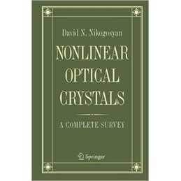 Nonlinear Optical Crystals: A Complete Survey - 9780387220222