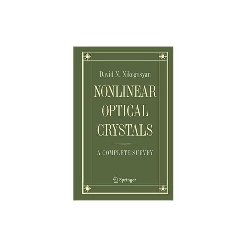 Nonlinear Optical Crystals: A Complete Survey - 9780387220222