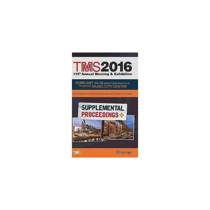 TMS 2016 145th Annual Meeting & Exhibition, Annual Meeting Su... - 9783319486246