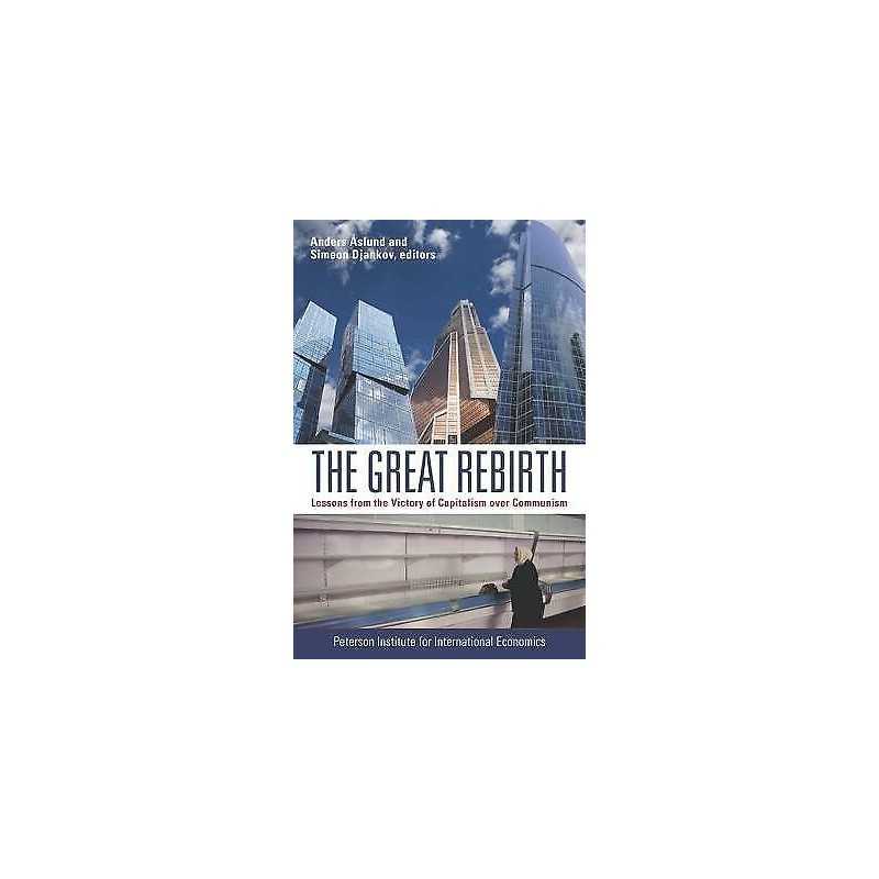 The Great Rebirth - Lessons from the Victory of Capitalism ov... - 9780881326970