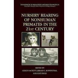 Nursery Rearing of Nonhuman Primates in the 21st Century - 9780387256320