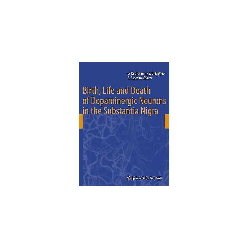 Birth, Life and Death of Dopaminergic Neurons in the Substant... - 9783211926598