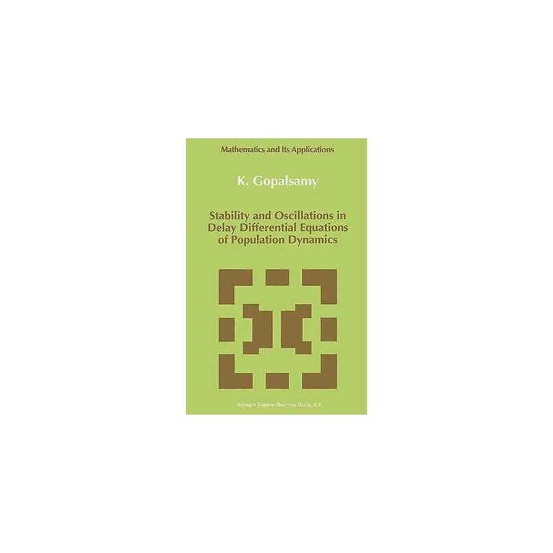 Stability and Oscillations in Delay Differential Equations of... - 9780792315940