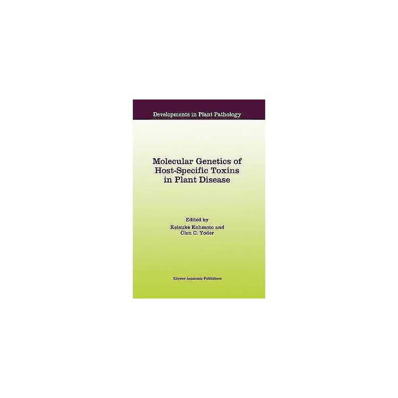 Molecular Genetics of Host-Specific Toxins in Plant Disease - 9780792349815