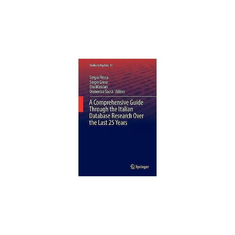 A Comprehensive Guide Through the Italian Database Research O... - 9783319871875