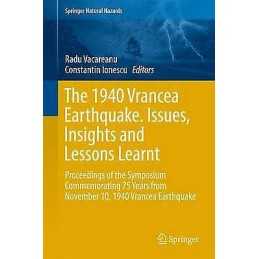 The 1940 Vrancea Earthquake. Issues, Insights and Lessons Learnt - 9783319298436