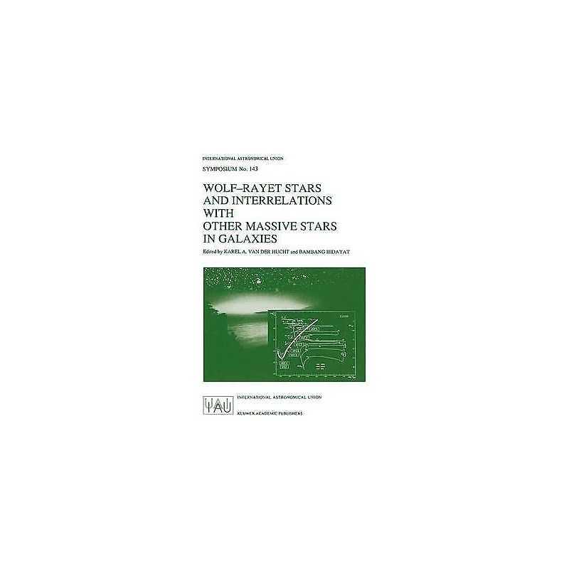 Wolf-Rayet Stars and Interrelations with other Massive Stars ... - 9780792310860