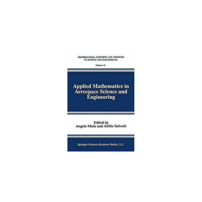 Applied Mathematics in Aerospace Science and Engineering - 9780306447549
