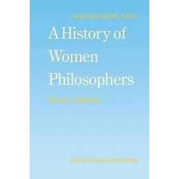 A History of Women Philosophers - 9780792328070