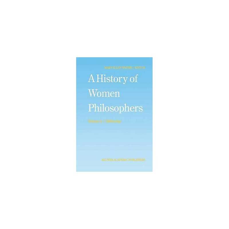 A History of Women Philosophers - 9780792328070