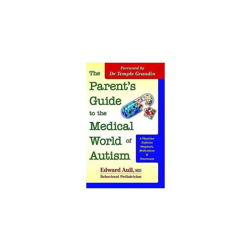 The Parents Guide to the Medical World of Autism - 9781935274896