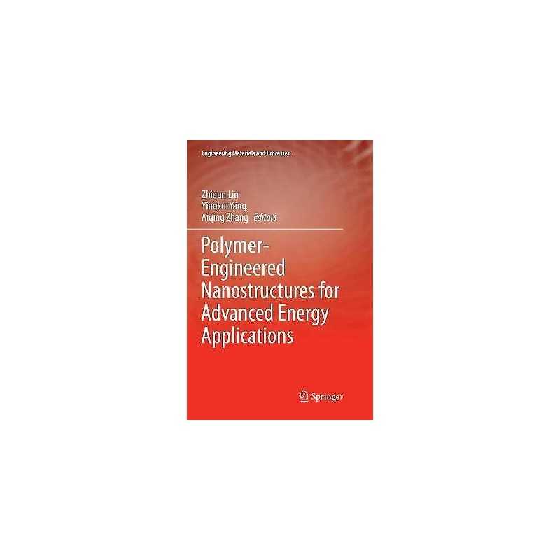 Polymer-Engineered Nanostructures for Advanced Energy Applica... - 9783319860534