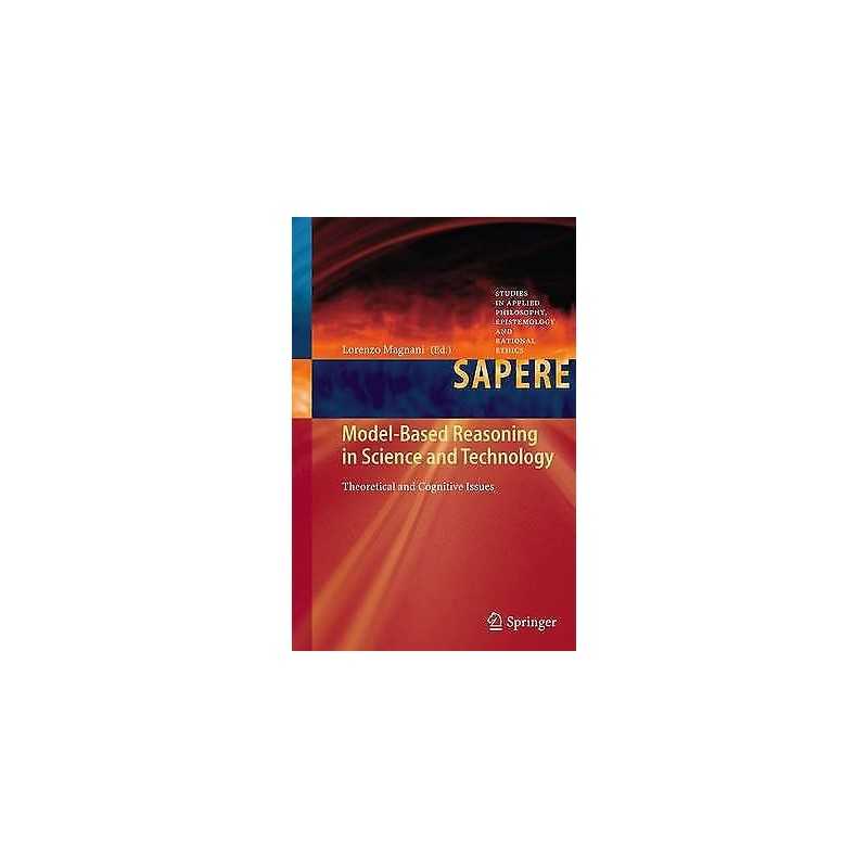 Model-Based Reasoning in Science and Technology - 9783662510551