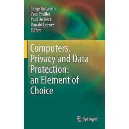 Computers, Privacy and Data Protection: an Element of Choice - 9789400706408