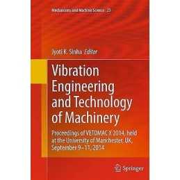 Vibration Engineering and Technology of Machinery - 9783319352046