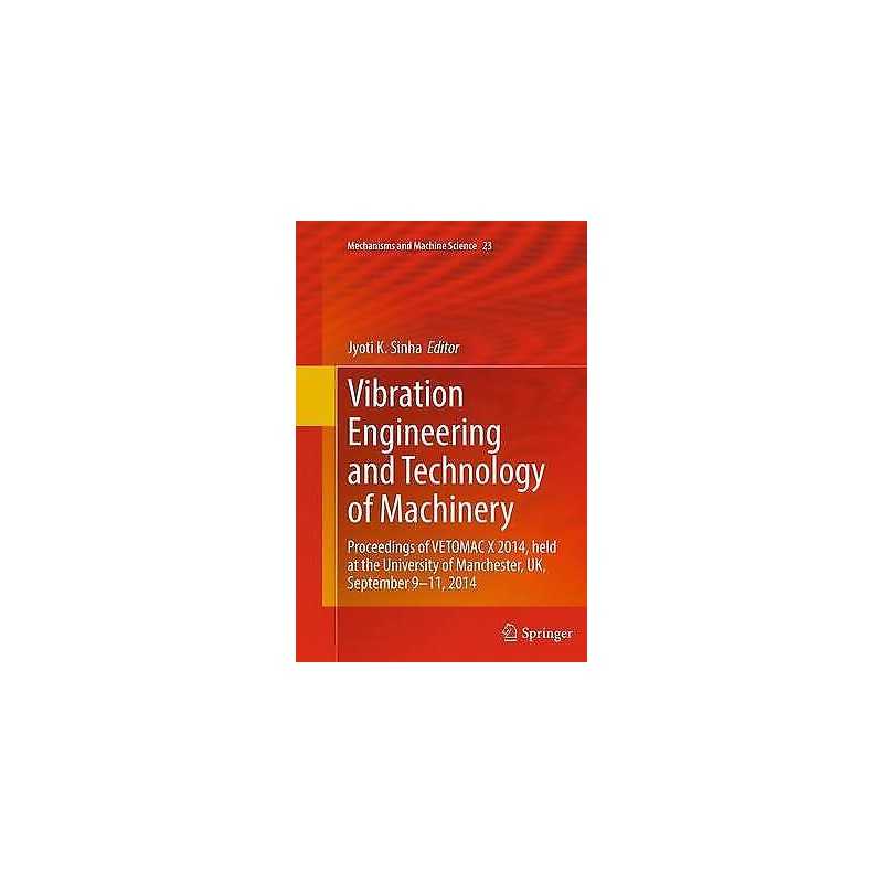 Vibration Engineering and Technology of Machinery - 9783319352046