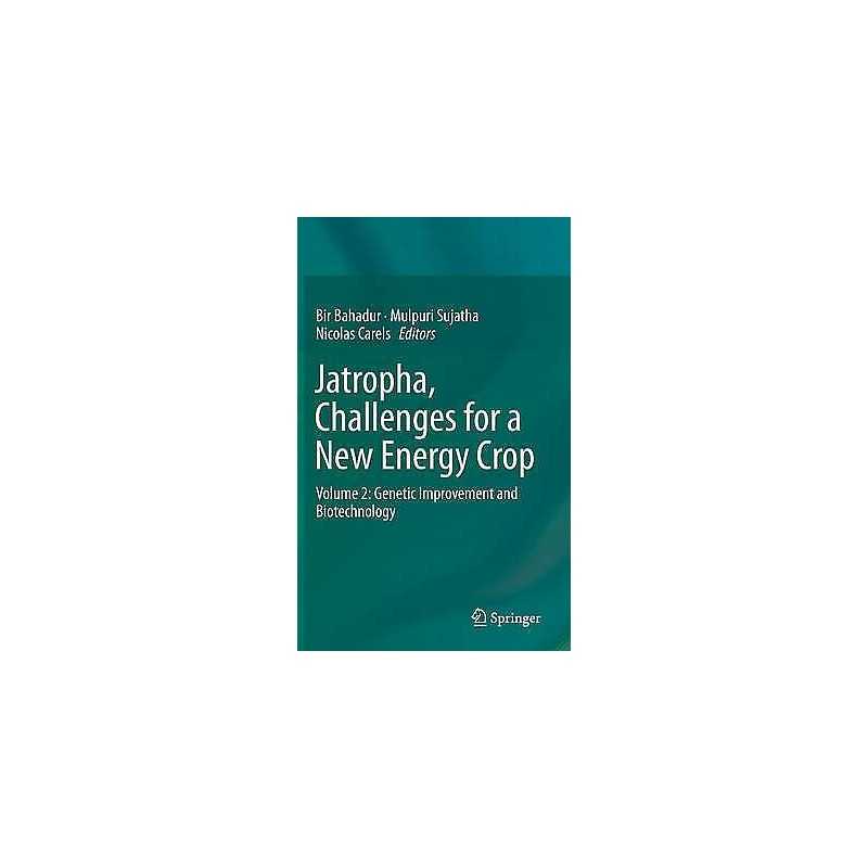 Jatropha, Challenges for a New Energy Crop - 9781461449140