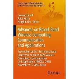 Advances on Broad-Band Wireless Computing, Communication and ... - 9783319491059