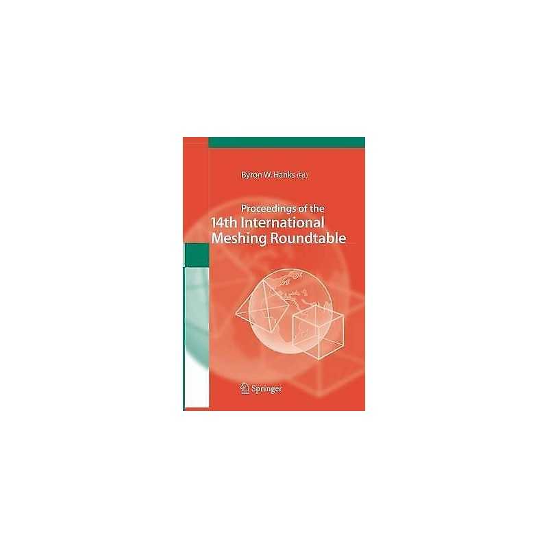 Proceedings of the 14th International Meshing Roundtable - 9783642421341