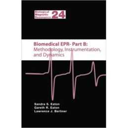 Biomedical EPR - Part B: Methodology, Instrumentation, and Dy... - 9781441934581
