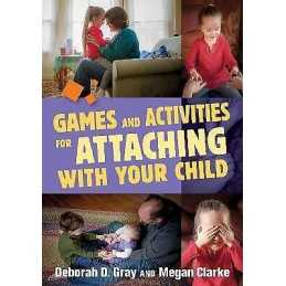 Games and Activities for Attaching With Your Child - 9781849057950