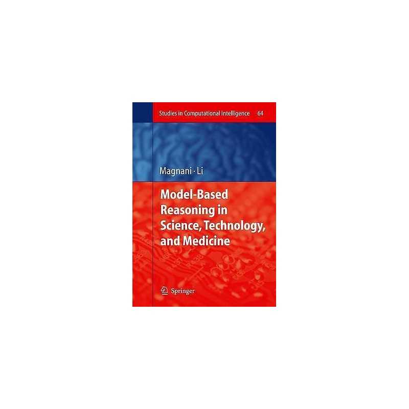 Model-Based Reasoning in Science, Technology, and Medicine - 9783642091179