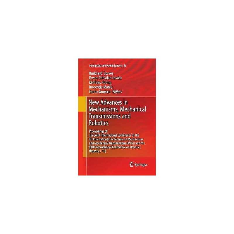 New Advances in Mechanisms, Mechanical Transmissions and Robo... - 9783319832968