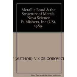 Metallic Bond & the Structure of Metals - 9780941743501
