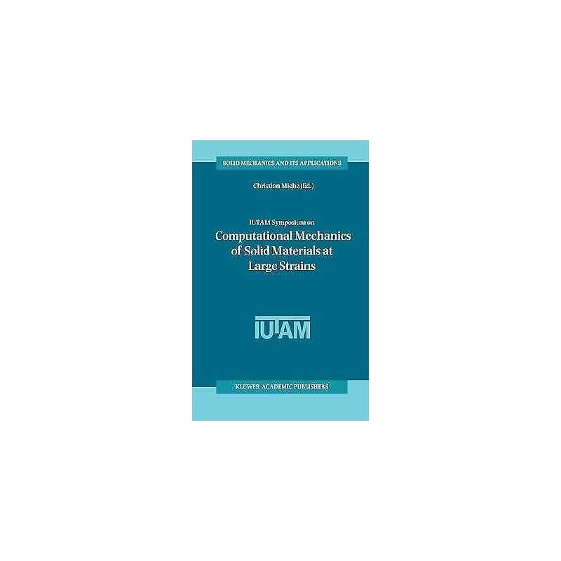IUTAM Symposium on Computational Mechanics of Solid Materials... - 9781402011702
