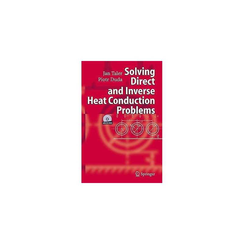 Solving Direct and Inverse Heat Conduction Problems - 9783540334705