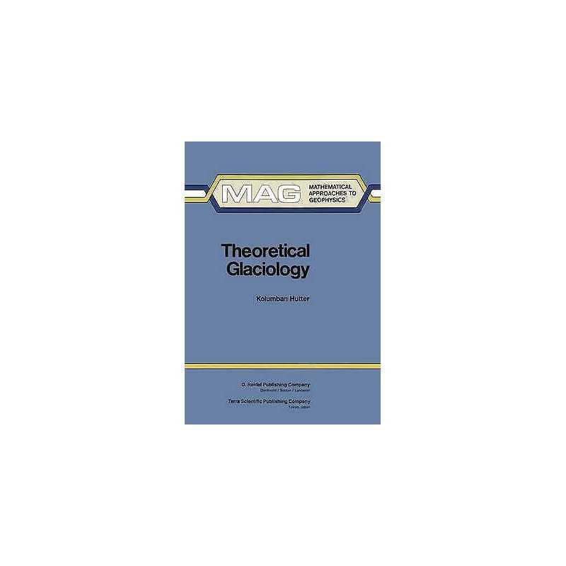 Theoretical Glaciology - 9789027714732