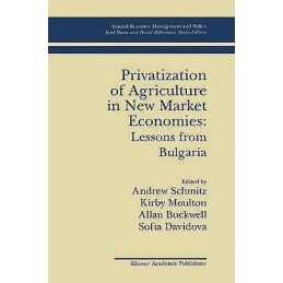 Privatization of Agriculture in New Market Economies: Lessons... - 9780792394983