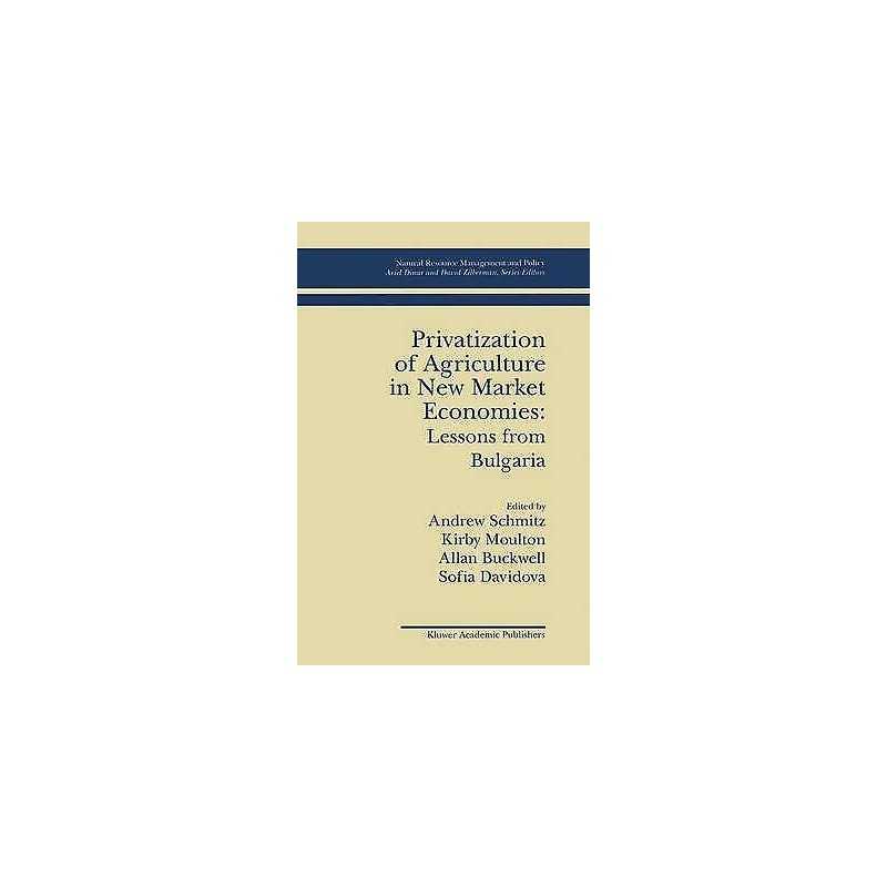 Privatization of Agriculture in New Market Economies: Lessons... - 9780792394983