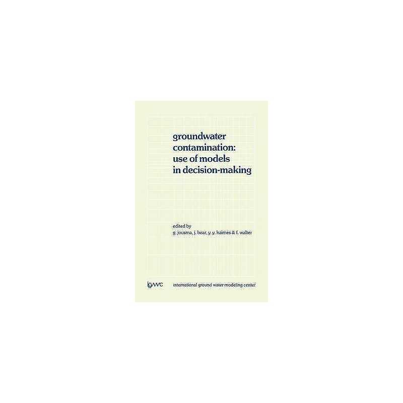 Groundwater Contamination: Use of Models in Decision-Making - 9780792301363