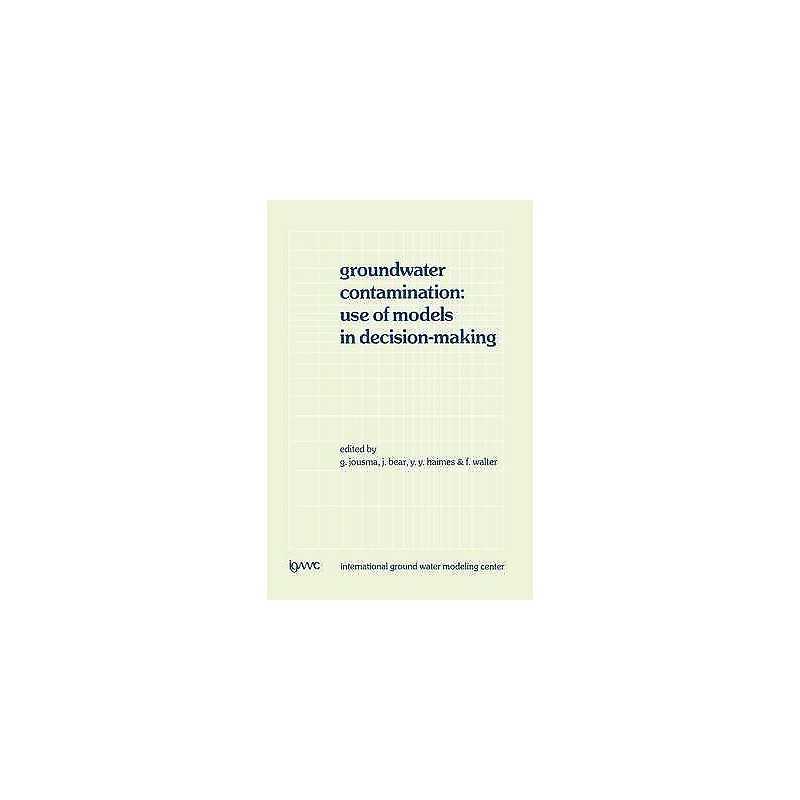 Groundwater Contamination: Use of Models in Decision-Making - 9789401075336