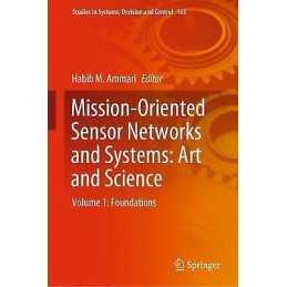 Mission-Oriented Sensor Networks and Systems: Art and Science - 9783319911458