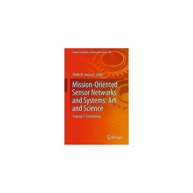 Mission-Oriented Sensor Networks and Systems: Art and Science - 9783319911458