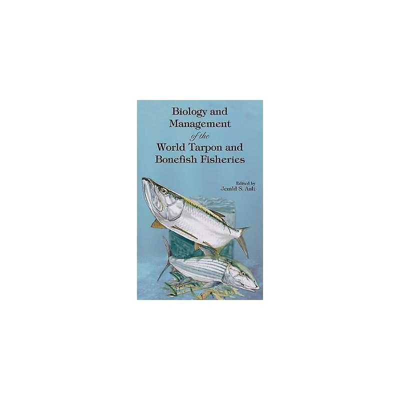 Biology and Management of the World Tarpon and Bonefish Fishe... - 9780849327926