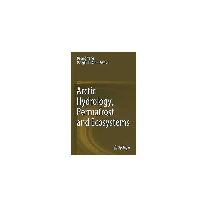 Arctic Hydrology, Permafrost and Ecosystems - 9783030509286