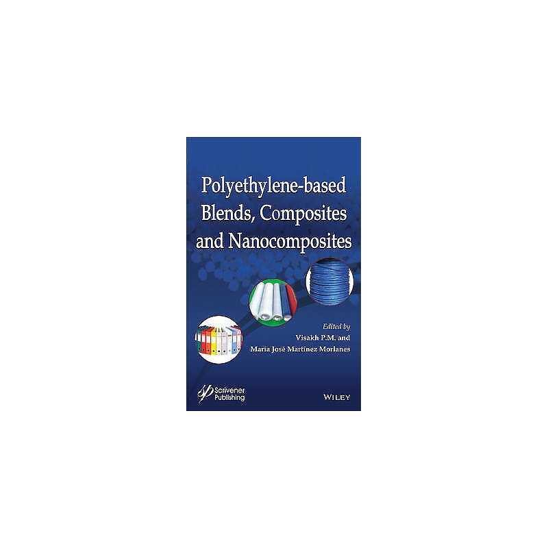 Polyethylene-Based Blends, Composites and Nanocomposities - 9781118831281