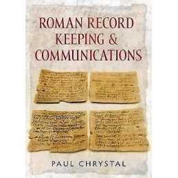 Roman Record Keeping & Communications - 9781781556580