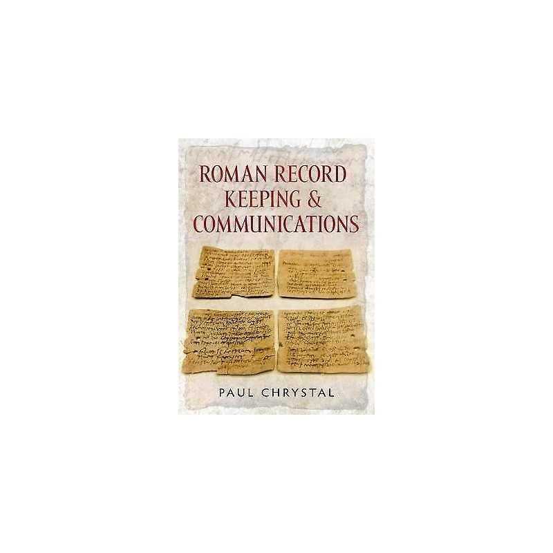 Roman Record Keeping & Communications - 9781781556580