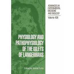 Physiology and Pathophysiology of the Islets of Langerhans - 9780306457029