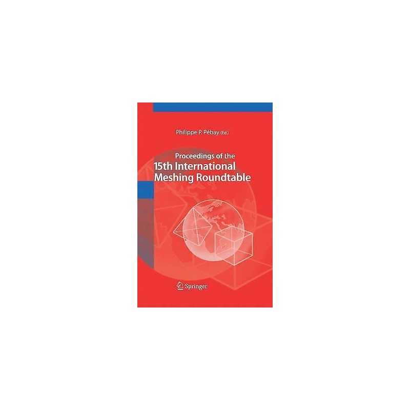 Proceedings of the 15th International Meshing Roundtable - 9783642428227