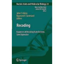 Recoding: Expansion of Decoding Rules Enriches Gene Expression - 9780387893815