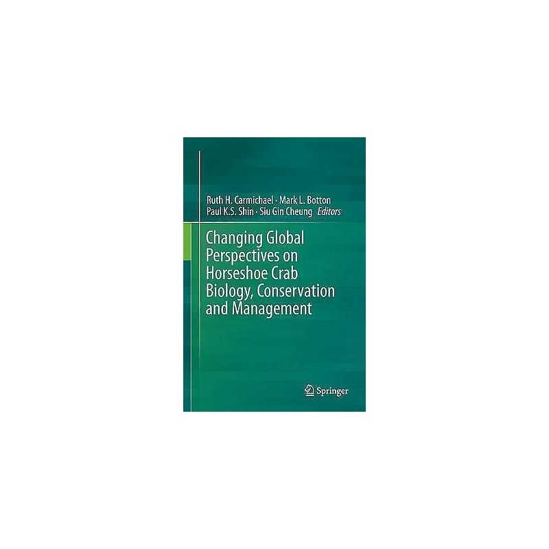 Changing Global Perspectives on Horseshoe Crab Biology, Conse... - 9783319195414