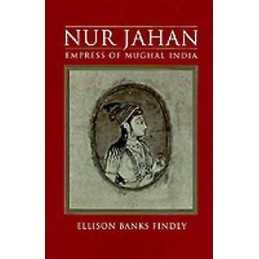 Nur Jahan: Empress of Mughal India - 9780195074888