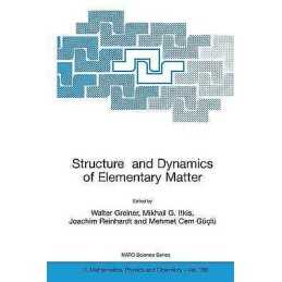 Structure and Dynamics of Elementary Matter - 9781402024467